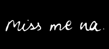 miss me na